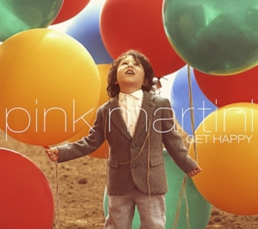 Pink Martini – Get Happy
