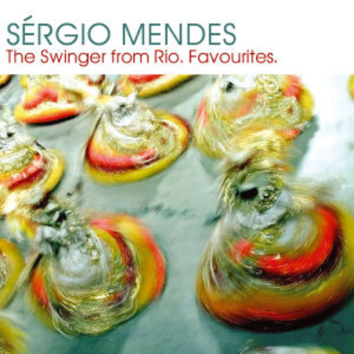 Sérgio Mendes – The Swinger From Rio - Favourites
