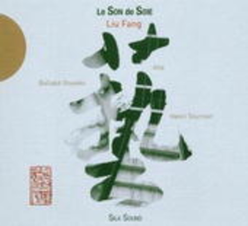 Liu Fang – Le Son De Soie