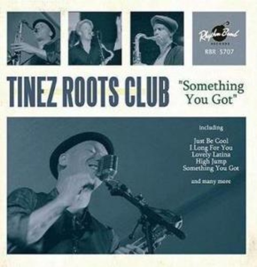Tinez Roots Club – Something You Got