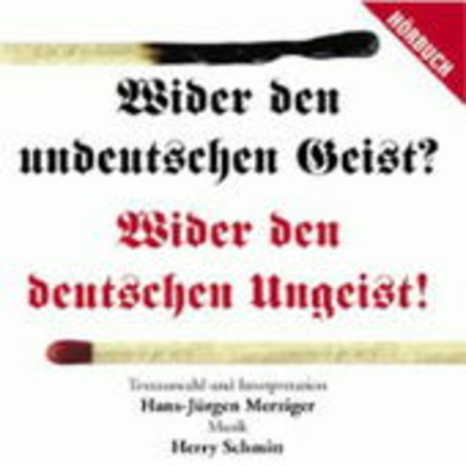 Hans-Jürgen Herziger – Wider den undeutschen Geist? Wider den deutschen Geist?