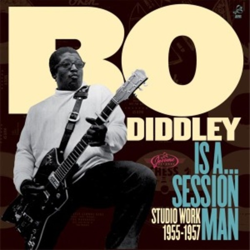 Bo Diddley – Bo Diddley Is A ... Sessionman