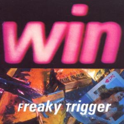 Win – Freaky Trigger