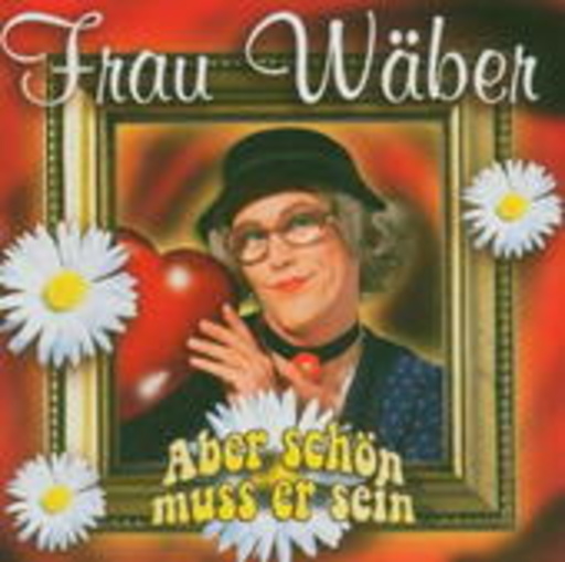 Frau Wäber – Aber schön muss er sein