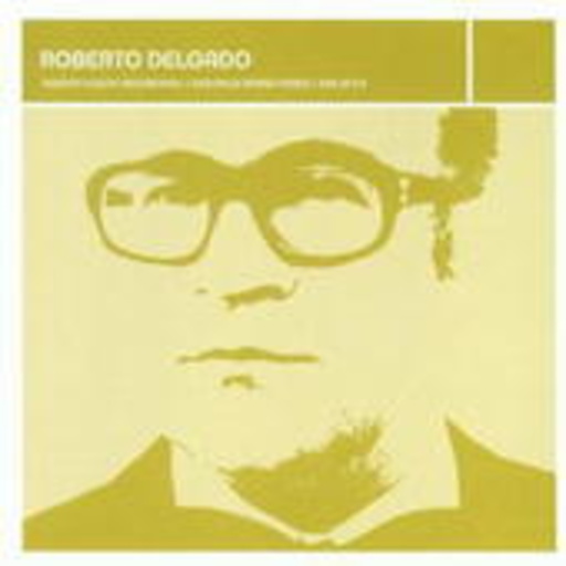 Roberto Delgado – Lounge Legends - Roberto Delgado
