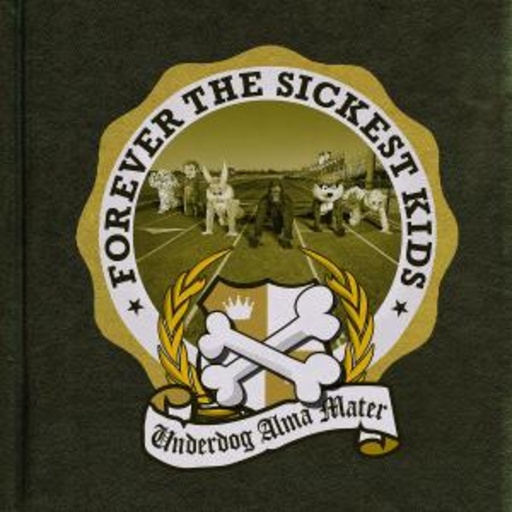 Forever The Sickest Kids – Underdog Alma Mater