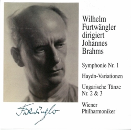 Wilhelm Furtwängler/Wiener Philharmoniker – Wilhelm Furtwängler dirigiert Johannes Brahms: Symphonie Nr. 1/Haydn-Variationen