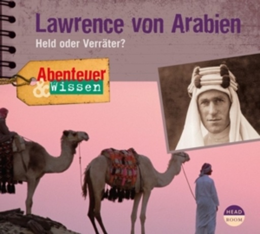 Diverse – Lawrence von Arabien - Held oder Verräter