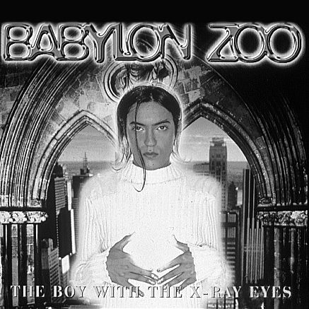 Babylon Zoo – The Boy With The X-Ray Eyes