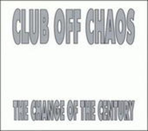 Club Off Chaos – The Change Of The Century