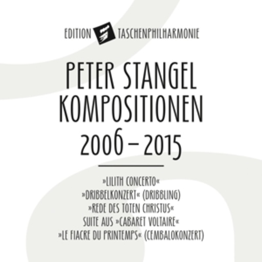Diverse – Taschenphilharmonie - Peter Stangel - Kompositionen 2006-2015