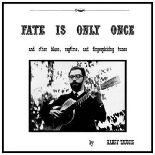 Harry Taussig – Fate Is Only Once