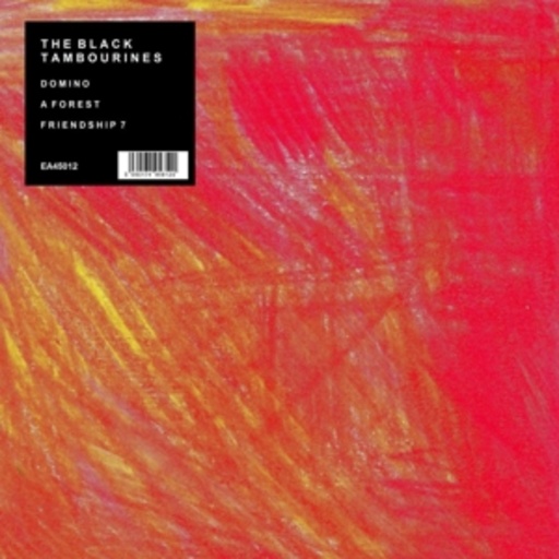 The Black Tambourines – Domino/A Forest/Friendship 7