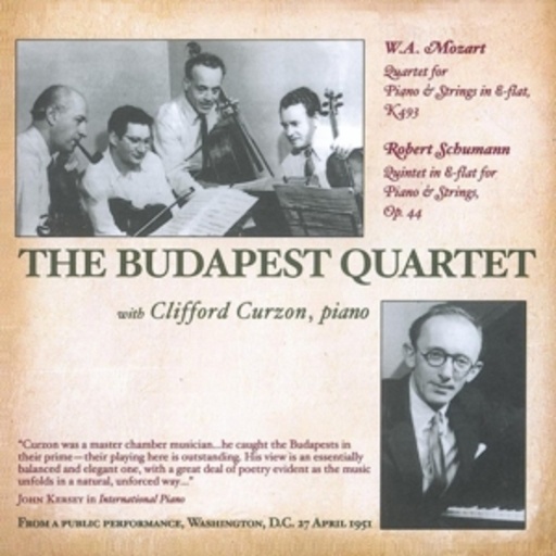 The Budapest Quartet & Clifford Curzon – Klavierquartette KV 478 & 493/Quintett Op. 44