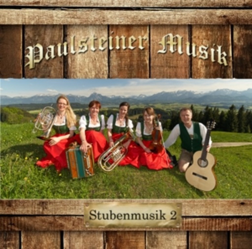 Paulsteiner-Musik – Stubenmusik 2