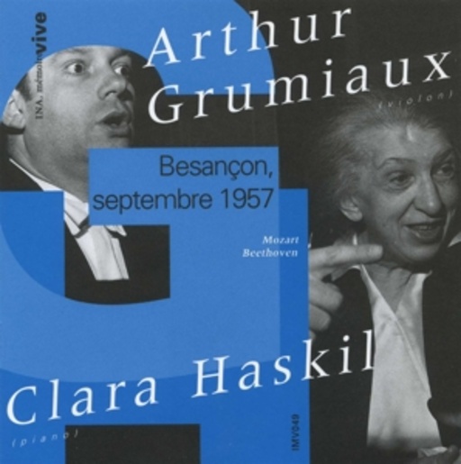 Arthur Grumiaux/Clara Haskil – Besançon, Septembre 1957