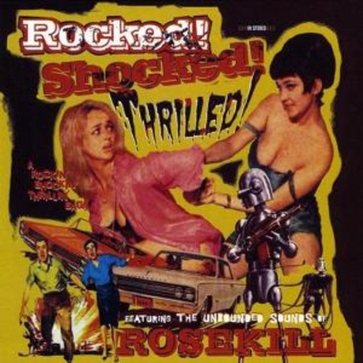 Rosekill – Rocked! Shocked! Thrilled!