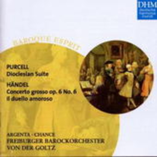Freiburger Barockorchester/von der Goltz – Purcell: Dioclesian Suite/Händel: Concerto Grosso Op. 6 No. 6 (Baroque Esprit)