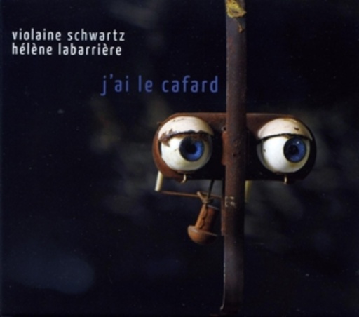 Violaine Schwartz & Helene Labarriere – J'ai Le Cafard
