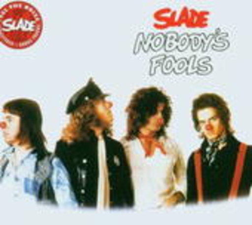 Slade – Nobody's Fools