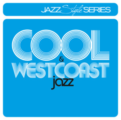Diverse – Style Jazz Series: Cool Jazz & Westcoast Jazz