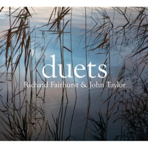 Richard Fairhurst & John Taylor – Duets