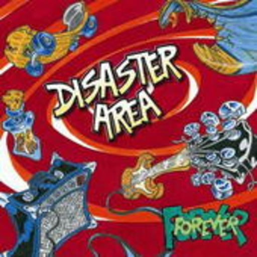 Disaster Area – Forever
