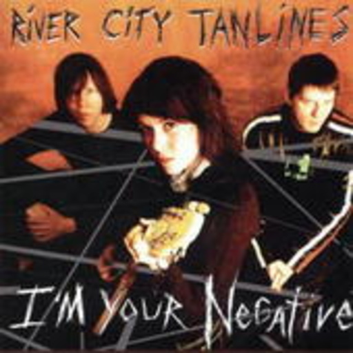 River City Tanlines – I'm Your Negative