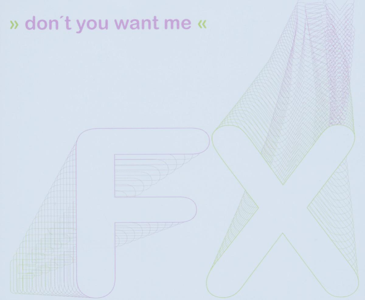 FX – Don't You Want Me