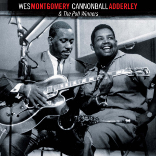 Wes Montgomery & Cannonball Adderley – And The Poll Winners