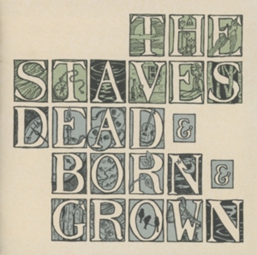 The Staves – Dead & Born & Grown