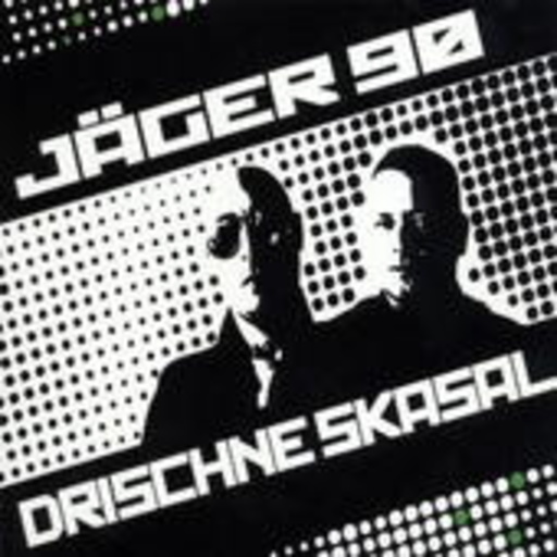Jäger 90 – Drischne Skasal