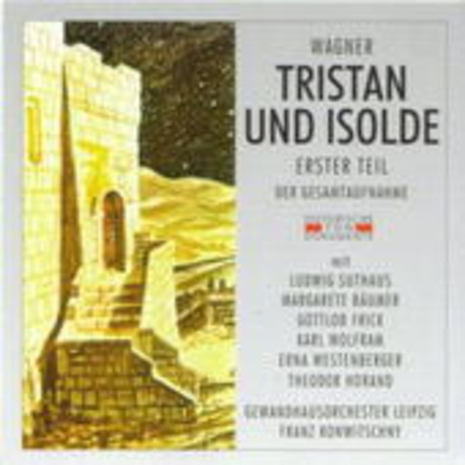 Franz Konwitschny/Gewandhausorchester Leipzig – Tristan und Isolde (Teil 1) (GA 1950 aus Leipzig)