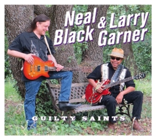 Neal Black & Larry Garner – Guilty Saints