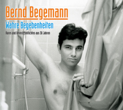 Bernd Begemann – Wahre Begebenheiten - Rares und Unveröffentlichtes aus 30 Jahren