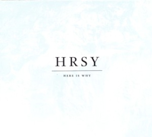 Here Is Why – HRSY