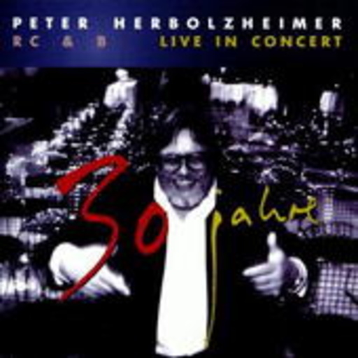 Peter Herbolzheimer RC & B – 30 Jahre Live In Concert
