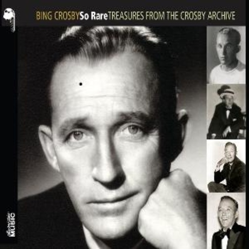 Bing Crosby – So Rare - Treasure From The B.C. Archives