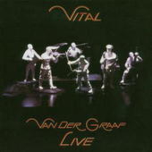 Van Der Graaf Generator – Vital - Live