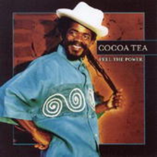 Cocoa Tea – Feel The Power