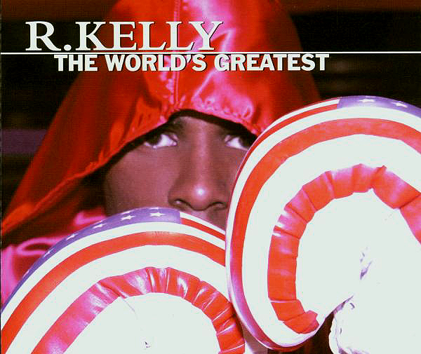 R.Kelly – The World's Greatest