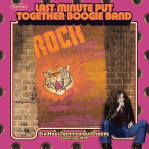 The Last Minute Together Boogie Band – Six Hour Technicolor Dream