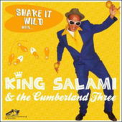 King Salami & The Cumberland 3 – Shake It Wild