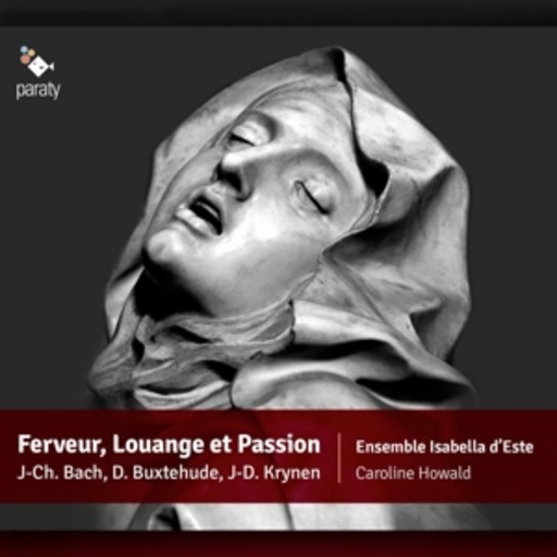 Caroline Howald/Ensemble Isabella D'Este – Ferveur, Louange Et Passion