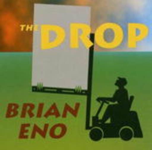 Brian Eno – The Drop