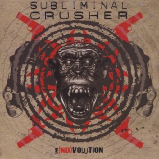 Subliminal Crusher – E(nd)volution