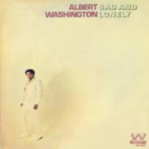 Albert Washington – Sad And Lonely