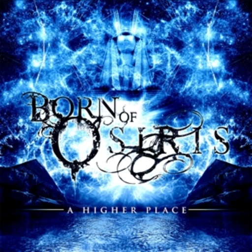 Born Of Ofsiris – A Higher Place