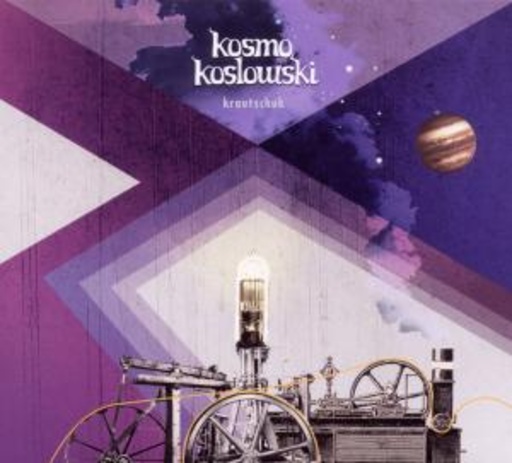 Kosmo Koslowski – Krautschuk
