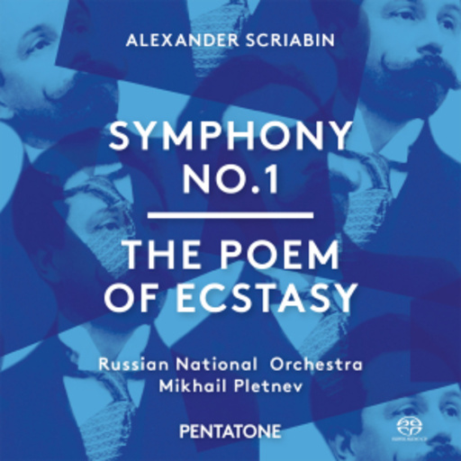 Mikhail Pletnev/Russian National Orchestra – Symphony No. 1/The Poem Of Ecstasy